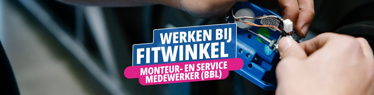 BBL Traject | Technische dienst - Monteur- en servicemedewerker